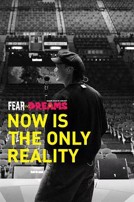 FEARandDREAMS:NOWistheonlyreality官方纪录片